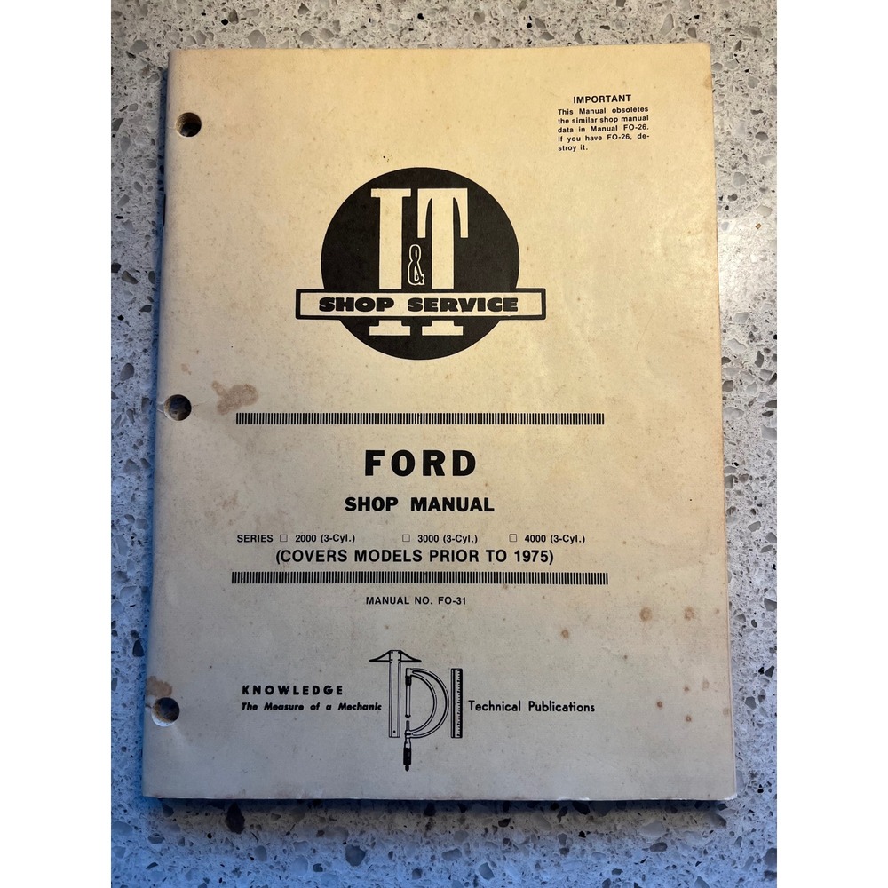 Ford Tractor Shop Manual I&T Service FO-31 2000 3000 4000 3-Cyl Prior to 1975
